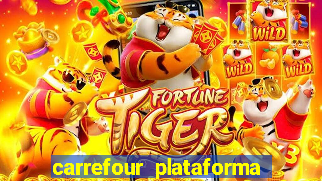 carrefour plataforma de jogos